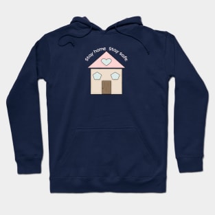 Stay home Stay safe Hoodie